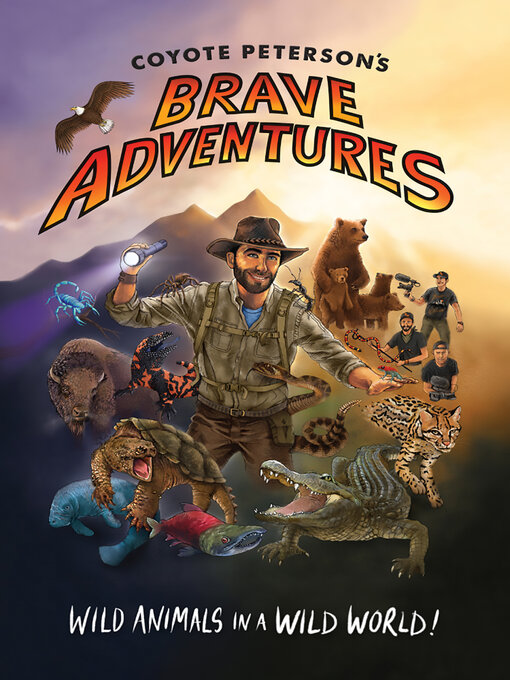 Title details for Coyote Peterson's Brave Adventures by Coyote Peterson - Wait list
